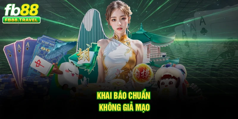 Khai báo chuẩn, không giả mạo